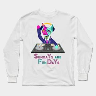 Sundays are Fundays - Catsondrugs.com - Techno Party Ibiza Rave Dance Underground Festival Spring Break  Berlin Good Vibes Trance Dance technofashion technomusic housemusic Long Sleeve T-Shirt